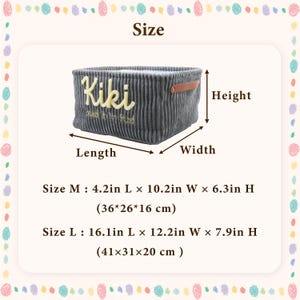 May include: A grey corduroy storage basket with brown leather-look side handles. The front features the embroidered text Kiki and Snack & Toy Fund. Dimensions are Size M: 4.2in L x 10.2in W x 6.3in H and Size L: 16.1in L x 12.2in W x 7.9in H.