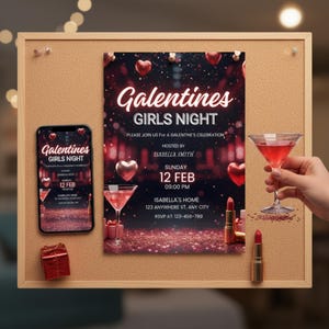 May include: A corkboard displays a "Galentines Girls Night" invitation with a smartphone showing the same design. A martini glass with a red drink is held by a hand. Lipstick and a small gift box are also present.