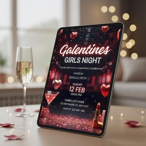 May include: A digital tablet displays a Galentine's Girls Night invitation. The invitation features a red and black background with heart-shaped balloons, a cocktail, and lipstick. The text includes the date, time, and location.