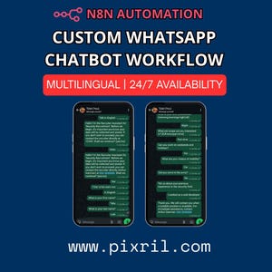 May include: A dark blue graphic with the text "N&N AUTOMATION CUSTOM WHATSAPP CHATBOT WORKFLOW MULTILINGUAL | 24/7 AVAILABILITY". Two smartphones display a chatbot conversation. The website address www.pixril.com is at the bottom.