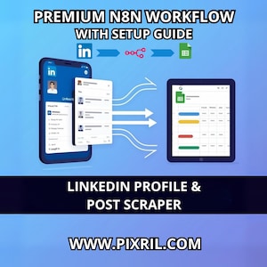 May include: A digital graphic illustrating a workflow. A smartphone displays a LinkedIn profile, linked by arrows to a tablet with a spreadsheet. Text reads "PREMIUM N8N WORKFLOW WITH SETUP GUIDE" and "LINKEDIN PROFILE & POST SCRAPER". The website address is www.pixril.com.