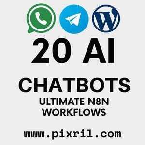 May include: Graphic with the WhatsApp, Telegram, and WordPress logos above the text "20 AI CHATBOTS ULTIMATE N8N WORKFLOWS". The website address www.pixril.com is at the bottom.