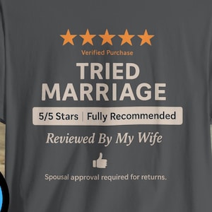 Funny Marriage Review Shirt: Newlywed Husband Gift