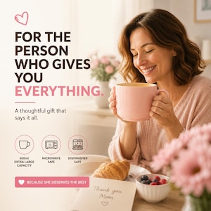 Peut inclure: Un mug en c&eacute;ramique rose clair d'une capacit&eacute; de 600 ml, compatible micro-ondes et lave-vaisselle. Le texte indique : FOR THE PERSON WHO GIVES YOU EVERYTHING. A thoughtful gift that says it all. BECAUSE SHE DESERVES THE BEST. Thank you Mom.