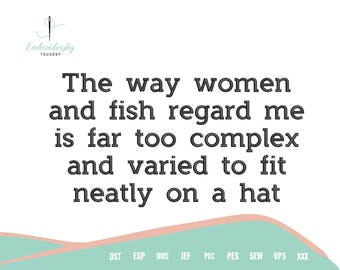The Attitudes of Women and Fish Embroidery File, Funny Fishing Hat Stitch Design, Sarcastic Quote Machine Pattern, Digital Download File