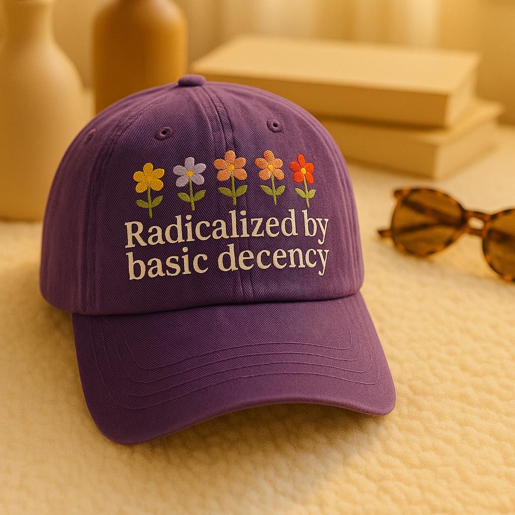 Radicalized by Basic Decency Hat, Embroidered Pro-Democracy Cap, Anti-Trump Resistance Hat, Save Democracy Hat, Social Justice Activist Gift
