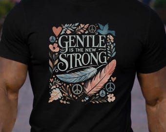 Gentle Is The New Strong T-Shirt: Comfort Colors Boho Graphic Tee