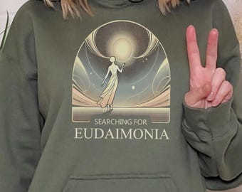 Searching for Eudaimonia Hoodie - Philosophical Self Growth Pullover Sweatshirt for Mindful Living & Inner Peace, Inspirational Quote