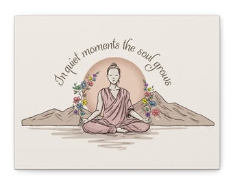 In Quiet Moments the Soul Grows Canvas Wall Art