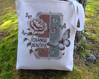 Change Is Beautiful Tote Bag fora  Positive Mindset