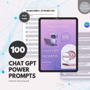 May include: Digital product featuring a tablet displaying "CHAT GPT POWER PROMPTS" with a robot and speech bubbles. Includes a bonus and Canva logo. Also includes a document titled "100 POWER PROMPTS - GETTING MORE LEADS".