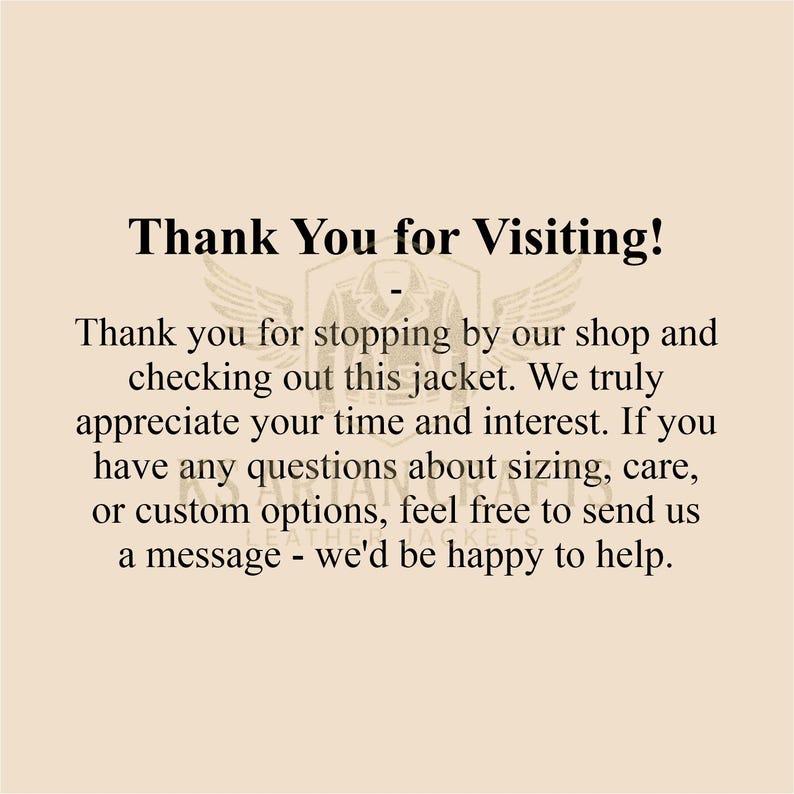 May include: Cream-colored graphic with the text "Thank You for Visiting!" and a message thanking visitors for checking out the shop's jackets. The message encourages questions about sizing, care, and custom options.
