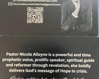 May include: Black and white business card with a photo of a woman and text that reads "Pastor Nicole Alleyne" with contact information and a quote: "Pastor Nicole Alleyne is a powerful end time prophetic voice, prolific speaker, spiritual guide and reformer through revelation, she boldly delivers God's message of Hope in crisis. God is within her; she will not fail Psalms 46:5"
