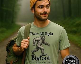 Lustiges Bigfüße Cryptid Shirt, das ist alles recht, Bigüß glaubt nicht an Sie entweder Monster & Mythos Sasquatch sarkastisches T-Shirt