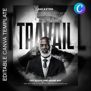 May include: Monochrome Canva template with the word "TRAVAIL" in large letters. The image features a man in a suit, mountains, and text that reads "AUG 8 // 7PM" and "CRY ALOUD AND SPARE NOT".