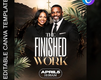 May include: A promotional poster with the text "The Finished Work" in gold lettering. The poster features a man and woman, a cross, and the date and time of an event. The words "Editable Canva Template" are on the left side.