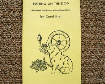 SPINNING BOOK -Putting on the Dog Free Shipping Make Yarn From Combings of Long Haired Dogs and Cats