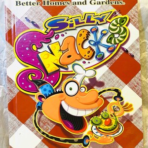 Silly Snacks Cookbook For Kids, 1998 Vintage Better Homes and Garden