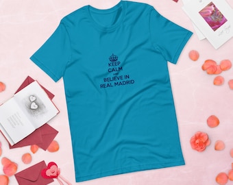 Real Madrid T-Shirt: Keep Calm and Believe - Soccer Gift