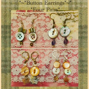 May include: Four pairs of button earrings are displayed on a pink lace background. The earrings feature various button designs, including white, iridescent, and brown buttons, with some adorned with beads and star-shaped charms. The text "Button Earrings" and "Four Pairs" is at the top.