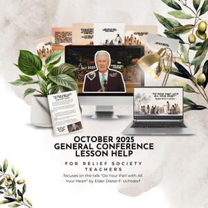May include: An image promoting the October 2025 General Conference Lesson Help for Relief Society Teachers. The image includes a computer monitor, laptop, and printed materials, all displaying the text "Do Your Part with All Your Heart" by Elder Dieter F. Uchtdorf.