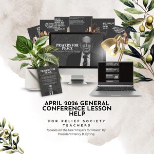 May include: A digital lesson aid for Relief Society teachers, featuring the text "Prayers for Peace" by President Henry B. Eyring. The image includes a computer, laptop, and printed materials, with the text "April 2026 General Conference Lesson Help."