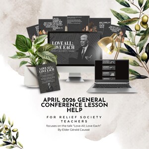 May include: A desktop computer and laptop display the text "LOVE ALL; LOVE EACH" with a portrait of Elder Gerald Caussé. Additional cards and a printed document with the same title are also visible. The image includes text: "APRIL 2026 GENERAL CONFERENCE LESSON HELP".