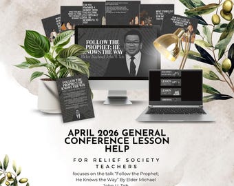 April 2026 General Conference Lesson Help - Follow the Prophet; He Knows the Way By Elder Michael John U. Teh Relief Society Elders Quorum