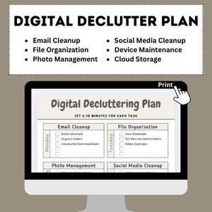 May include: A digital decluttering plan checklist with a computer screen displaying a printable checklist with tasks for each day of the week. The tasks include email cleanup, file organization, photo management, and social media cleanup. The checklist is titled "Digital Decluttering Plan" and suggests setting aside 5-10 minutes for each task.