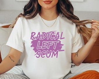 過激左翼スカムTシャツ | 政治スローガンTシャツ、大胆なタイポグラフィ