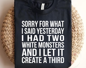 Funny Halloween Monster T-Shirt  Sorry For What I Said Yesterday Tee
