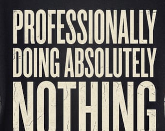 T-Shirt „Professionell nichts tun“, lustiges Geschenk für Faulenzer, witziges Grafik-T-Shirt mit sarkastischem Humor