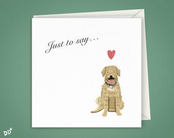 Golden Retriever 'Just To Say' Greetings Card | 5"x5" Square 300gsm Card