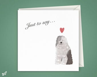 Old English Sheepdog 'Just To Say' Greetings Card | 5"x5" Square 300gsm Card