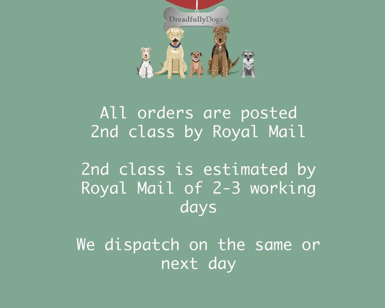 K&ouml;nnte beinhalten: Gr&uuml;ner Hintergrund mit dem Text "DreadfullyDogs" oben. Darunter steht, dass alle Bestellungen per Royal Mail in der 2. Klasse verschickt werden, mit einer gesch&auml;tzten Lieferzeit von 2-3 Werktagen. Bestellungen werden am selben oder n&auml;chsten Tag versandt.