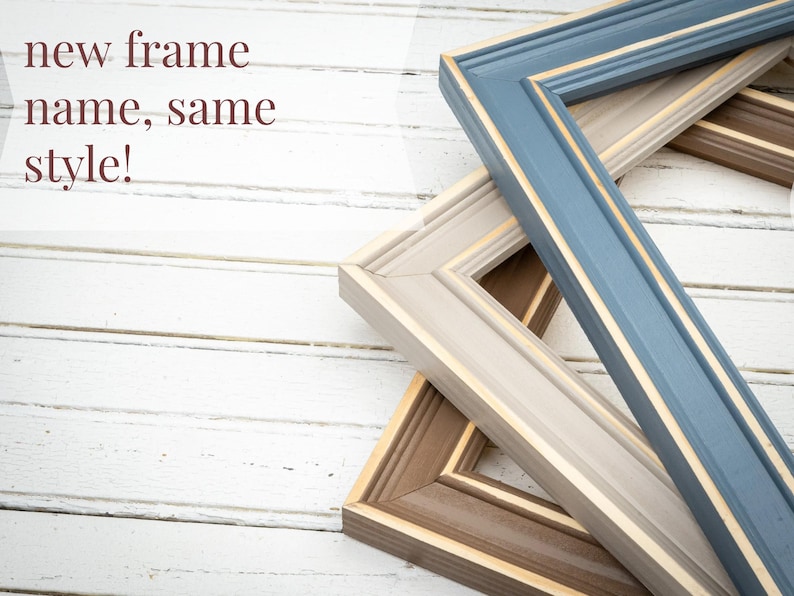 a collection of various colored wooden frames stacked on a white wooden surface, with a text overlay that reads "new frame name, same style!"