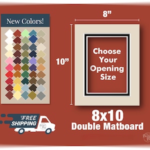 May include: An 8x10 inch double matboard with a white core and black outer edge. The matboard is 10 inches tall and 8 inches wide. The matboard has a white core and a black outer edge. The matboard has a cut-out opening for a photo or artwork. The matboard is available in a variety of colors. Free shipping is offered.