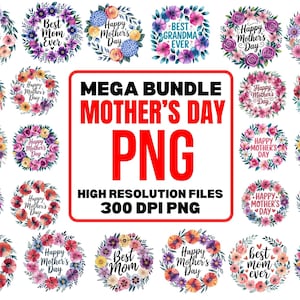 May include: A set of 20 digital Mother's Day PNG images featuring watercolor floral wreaths with various text overlays, including "Happy Mother's Day", "Best Mom Ever", and "Best Grandma Ever". The images are high resolution and 300 DPI.