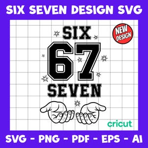 Six Seven Svg Png, Funny Svg, Six Seven Shirt, 6 7 Svg, Viral Phrase Meme Svg, Funny Saying, Funny 6 7, Cut File For Cricut,Digital Download