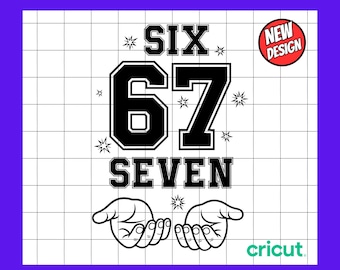 Six Seven Svg Png, Funny Svg, Six Seven Shirt, 6 7 Svg, Viral Phrase Meme Svg, Funny Saying, Funny 6 7, Cut File For Cricut,Digital Download