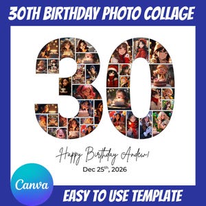 May include: A photo collage template for a 30th birthday. The number "30" is formed by a collage of photos. The text "Happy Birthday Andew!" and "Dec 25th, 2026" are below the number. The Canva logo and "EASY TO USE TEMPLATE" are at the bottom.