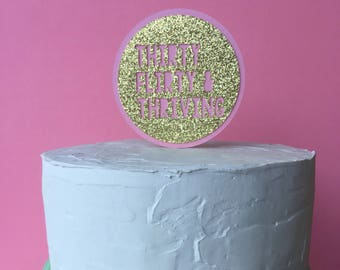 Thirty Flirty & Thriving Cake Topper in Gold Glitter and Pink