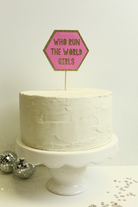 Who Run The World Girls Cake Topper In Gold Glitter And Pink Etsy