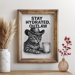Bleib hydratisiert Cowboy Katze Skizze Poster Kunst, Western Handgezeichnete druckbare & digitale Wandkunst, lustige Outlaw Katzendekor, Instant Download