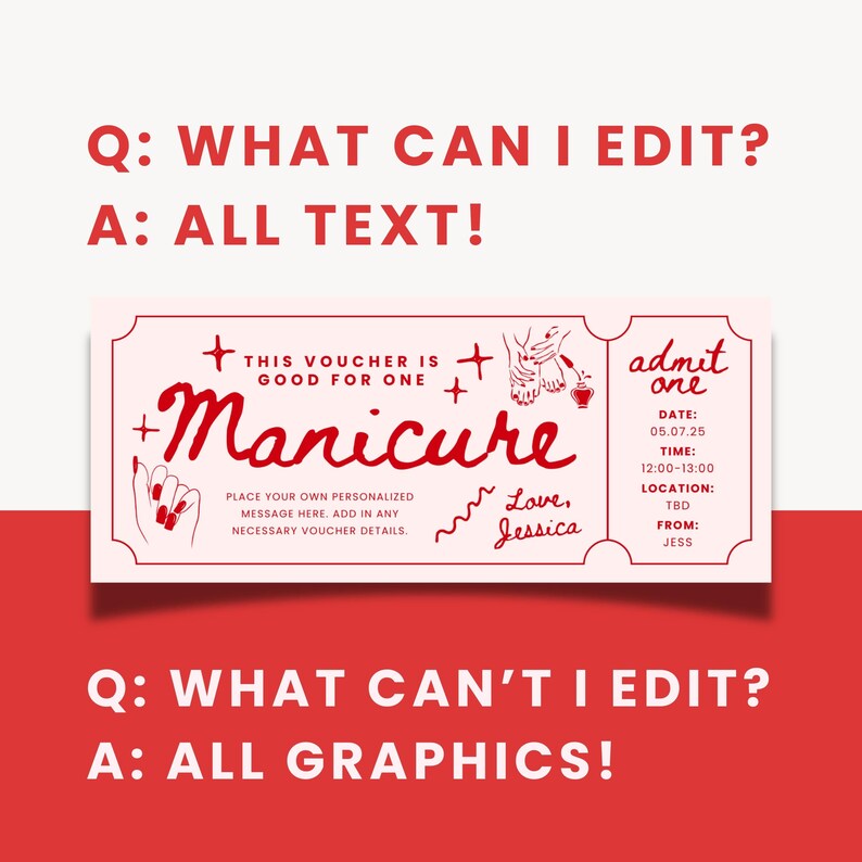 May include: A pink and white printable gift certificate for a manicure. The text reads "This voucher is good for one Manicure. Place your own personalized message here. Add in any necessary voucher details. Love, Jessica". The certificate also has a red and white illustration of hands getting a manicure.