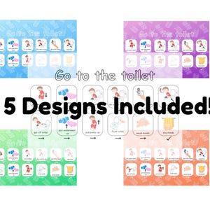 May include: Five different designs of a visual aid for children learning to use the toilet. Each design features a cartoon character going through the steps of using the toilet, including pulling down trousers, sitting on the toilet, flushing, washing hands, and drying hands. The text "Go to the toilet" appears on each design.