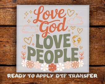 Love God Love People DTF Transfer • Christian Inspirational • Faith Kindness Quote Ready To Press • Boho Retro Heat Transfer • DTF Print