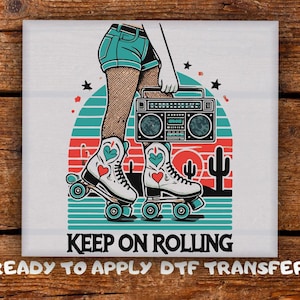 Keep On Rolling DTF | Vintage Colorful Nostalgic Ready To Press | Cool 80s Vibes Heat Transfer | Roller Skate Dtf Transfer Ready For Press