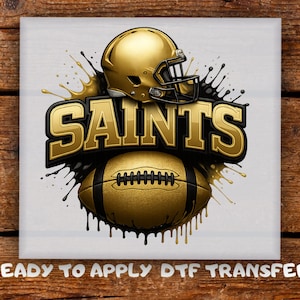 Saint Football Helmet DTF Transfer, Gold Helmet Splash Dripping Football Fan Bold Text Team Ready To Press, Game Day Shirts Heat Press