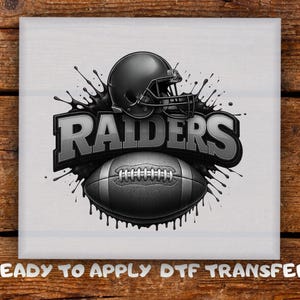 Raider Football Helmet DTF Transfer, Black Silver Helmet Splash Dripping Football Bold Text Team Ready To Press, Game Day Shirts Heat Press